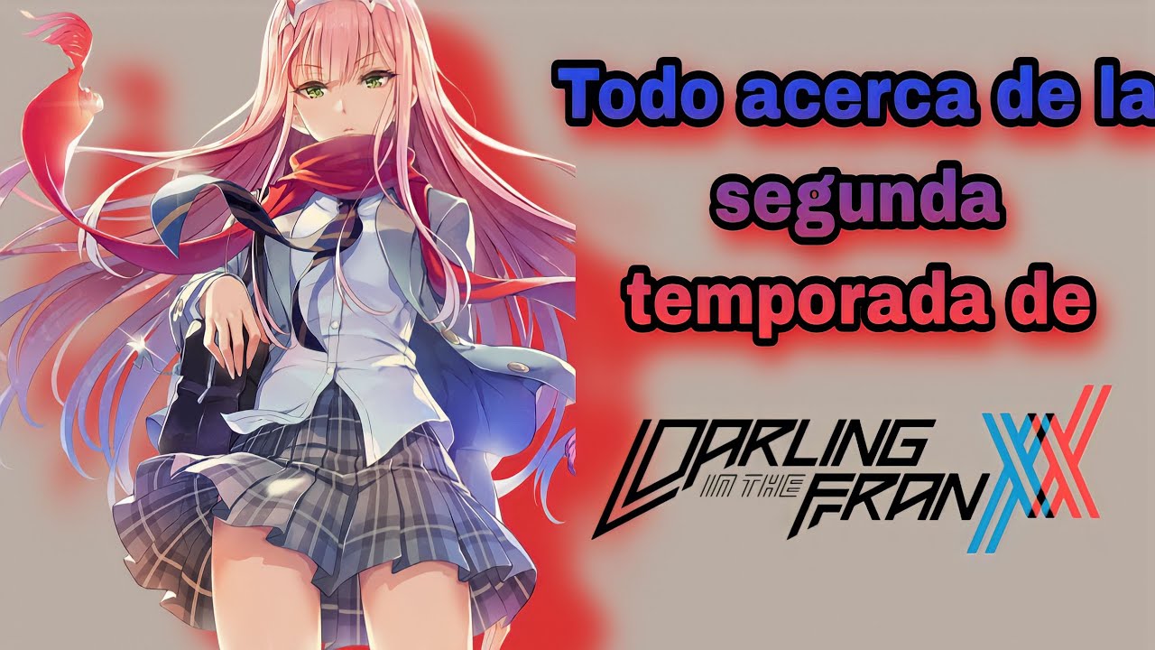Todo acerca de la segunda temporada de darling in the franxx | Fecha de