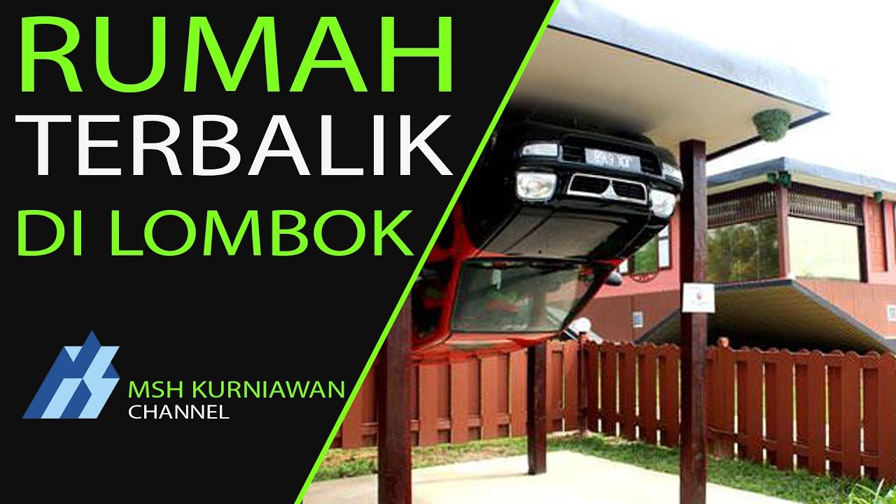 Rumah Yg Unik Destinasi terbaru untuk Selfi Rumah Terbalik di Lombok Rumah Yg Unik Destinasi terbaru untuk Selfi Rumah Terbalik di Lombok