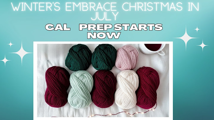 Winter's Embrace Christmas In July CAL  crochet blanket prep