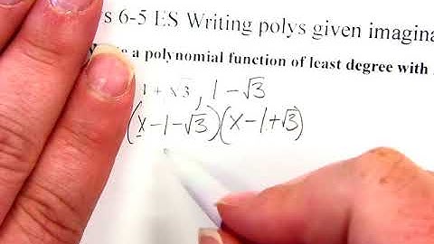 writing a polynomial given irrational and imaginary roots