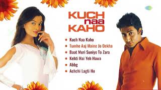 Kuch Naa Kaho - Full Album | Aishwarya Rai | Abhishek Bachchan | Tumhe Aaj Maine Jo Dekha