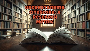 Understanding CiteScore: A Research Metric | CiteScore