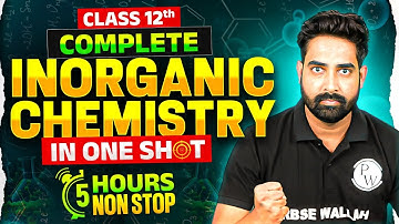 Class 12th Chemistry ⚗️ | Complete Inorganic Chemistry in One Shot 🔥 | 5-Hour Non-Stop Marathon 🚀✅
