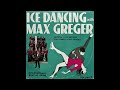 Ice Dancing with Max Greger