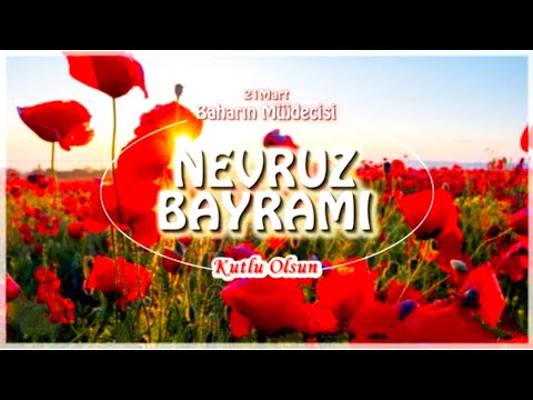 🌻21 MART🌻 NEVRUZ 🌻 YENİGÜN 🌻 BAYRAMI 🌻 KUTLU OLSUN 🌻 MESAJLARI 🌻 ANLAMLI WHATSAPP DURUMLARI #nevruz