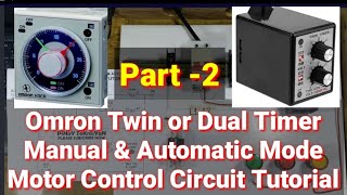 PART- 2  Omron Twin Timer Manual & Automatic Mode Motor Control Circuit Tutorial #31 Pinoy Teknisyan