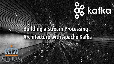 Building a Stream Processing Architecture with Apache Kafka