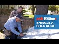 How to Install Shingles on a Shed | Ask This Old House