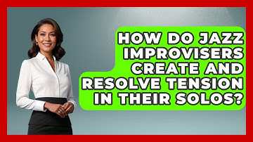 How Do Jazz Improvisers Create and Resolve Tension in Their Solos? | Jazz Music Legends