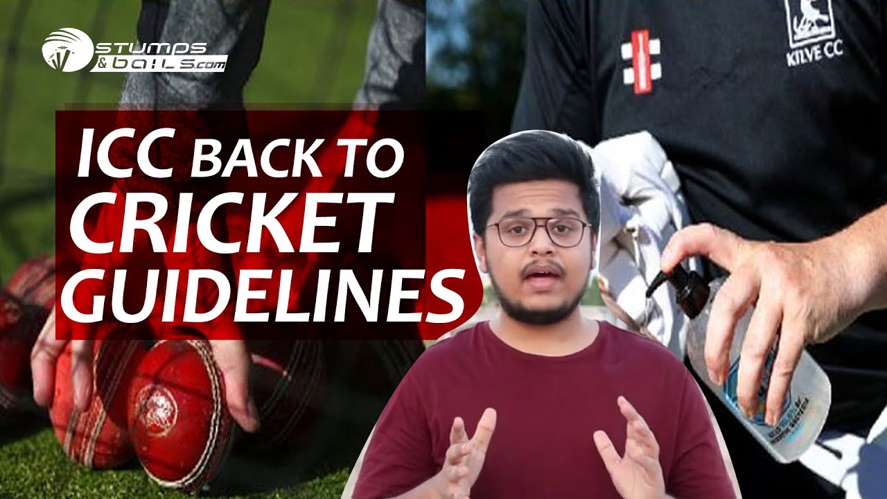 ICC Back to Cricket Guidelines | Guidelines for cricket resumption ...