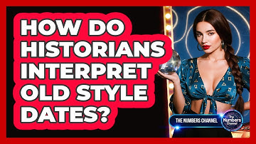 How Do Historians Interpret Old Style Dates?