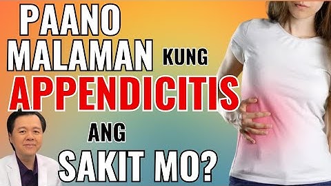 Paano Malaman Kung Appendicitis ang Sakit Mo? - By Doc Willie Ong (Internist and Cardiologist)
