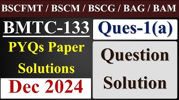 BMTC 133 Oplossing voor vragen van vorig jaar || BMTC 133 Oplossing voor vragen van vorig jaar ||