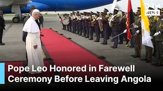 Full Ceremony Pope Leo Honored In Farewell Ceremony Before Leaving Angola For Next Stop Ak1B