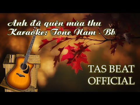 Karaoke Anh đã quên mùa thu - Tone Nam | TAS BEAT