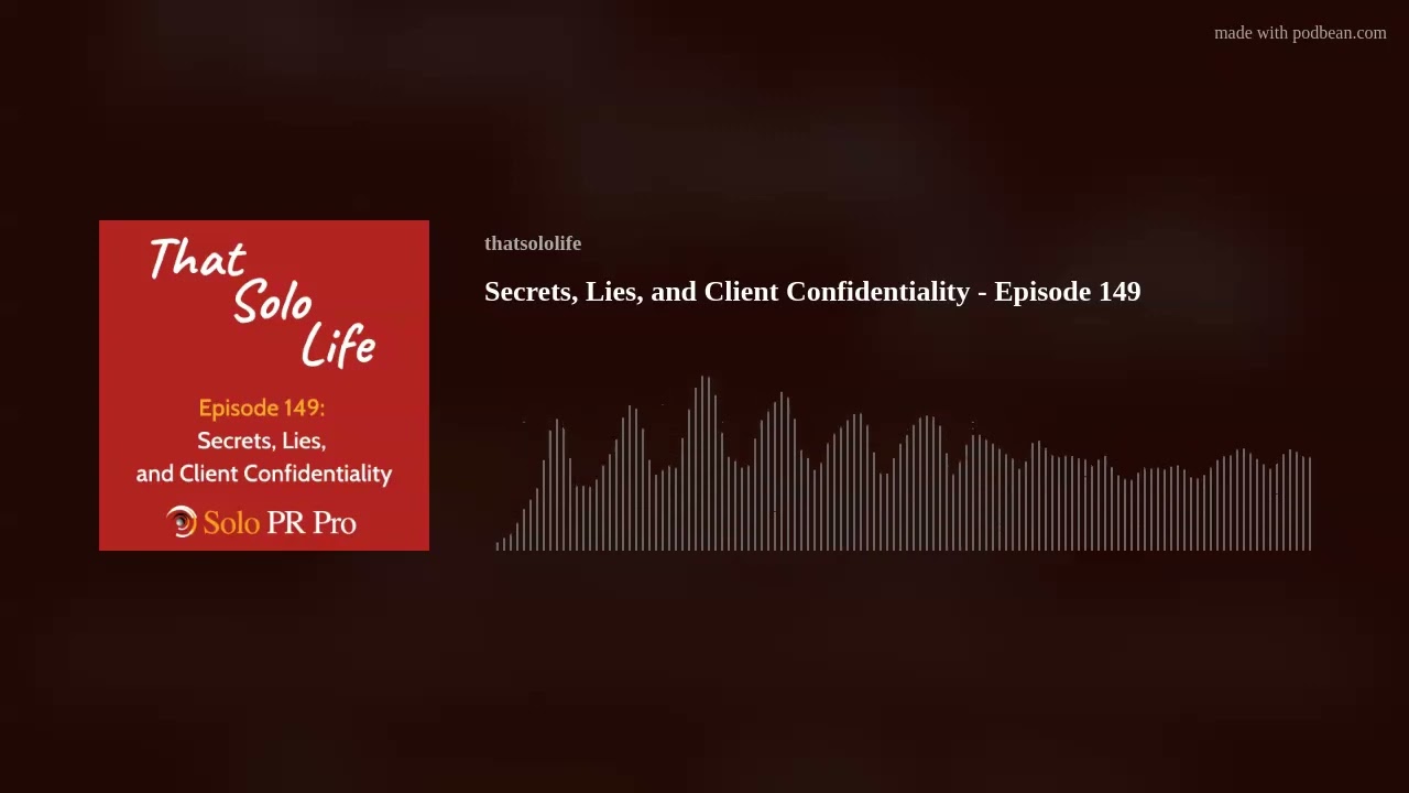 Secrets, Lies, and Client Confidentiality - Episode 149 Secrets, Lies, and Client Confidentiality - Episode 149