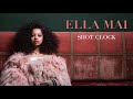 Ella Mai – Shot Clock (Audio)