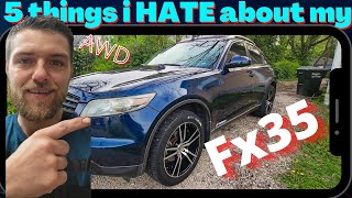 5 things  i hate about my fx35