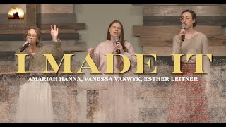 I Made It | Esther Leitner, Vanessa VanWyk, Amariah Hanna