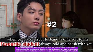 #2 When your Professor Husband is only soft to his favourite student always cold and harsh with you screenshot 2