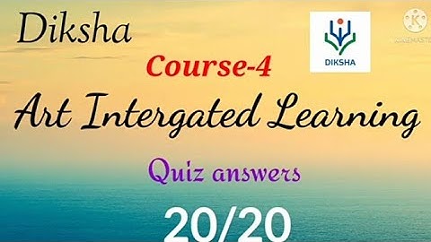 Diksha Course-4 Art Integrated Learning Quiz Answers || 20/20