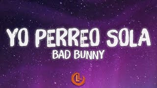 Bad Bunny - Yo Perreo Sola (Letra) | Letras Latinas