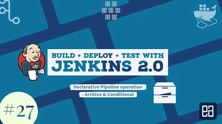 Part 27 - Jenkins Declarative Pipeline Syntax - Archive and Conditional steps