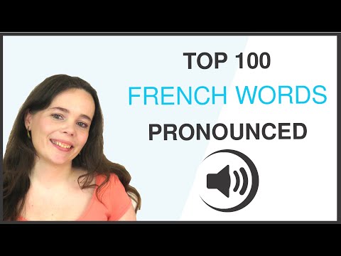 PRONOUNCE THE 100 MOST COMMON FRENCH WORDS