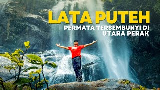 Lata Puteh - Permata tersembunyi di lembah utara Perak