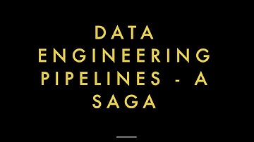Data Engineering Pipelines - A Saga