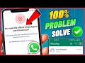 Whatsapp number not verified problem  number not verified whatsapp  whatsapp not opening 2024