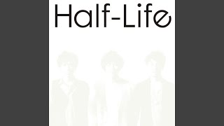 Half-Life - 今日、僕が