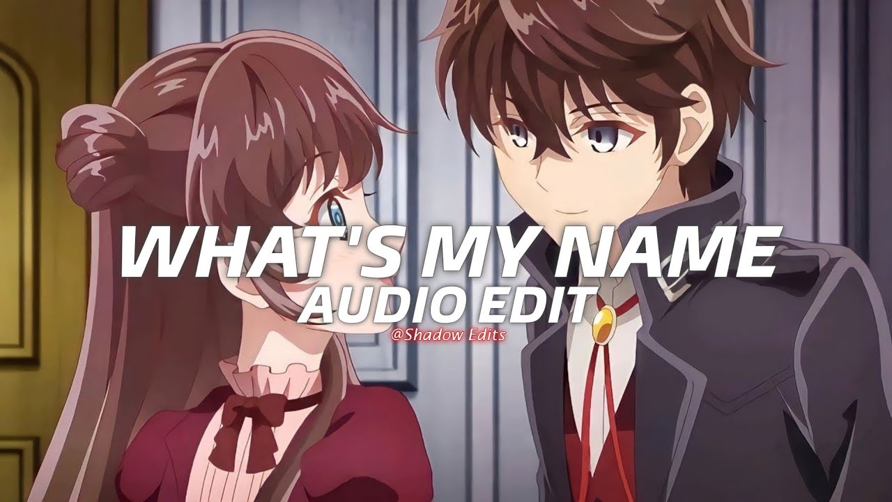 What's My Name? - Rihanna『edit audio』