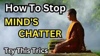 HOW TO STOP THE MIND'S CHATTER? | A Buddhist And Zen Story |