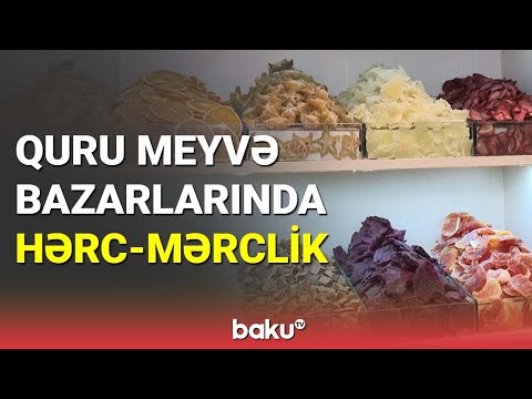 Quru meyvə bazarlarında hərc-mərclik