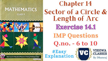 Class 9 | Chapter 14 Sector of a Circle & Length of Arc | Ex.- 14.1 Q.No. 6 to 10 | CG Board | SAGES