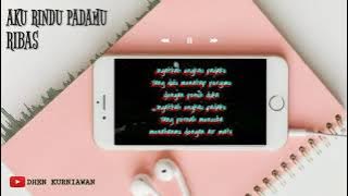 Ribas - Aku Rindu Padamu ( lirik )