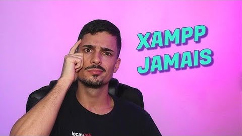 XAMPP: Por Que Este Não Deve Ser seu Ambiente de Desenvolvimento - Nunca instale XAMPP | Dias de Dev
