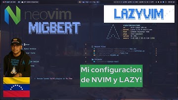 🔥 Transforma Neovim en un IDE PROFESIONAL con LazyVim - la Configuracion de Migbert