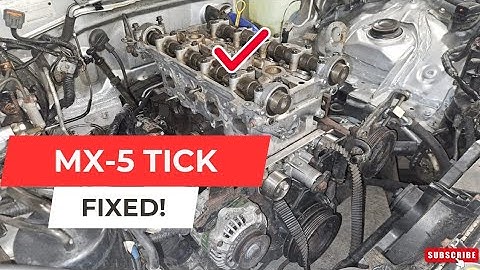 Fixing the Infamous MX-5 (Miata) LIFTER TICK Once and For All!