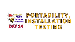 #14. Portability and Installation testing ❄️ Advent_Day 14