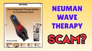 Neuman Wave Therapy Reviews - Is Legit or Scam?