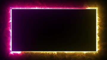 Neon Light Border | Frames Template Video | Glowing Frame Black Screen | Background Loop #frames