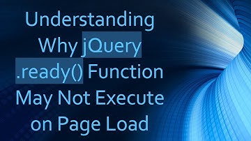 Understanding Why jQuery .ready() Function May Not Execute on Page Load