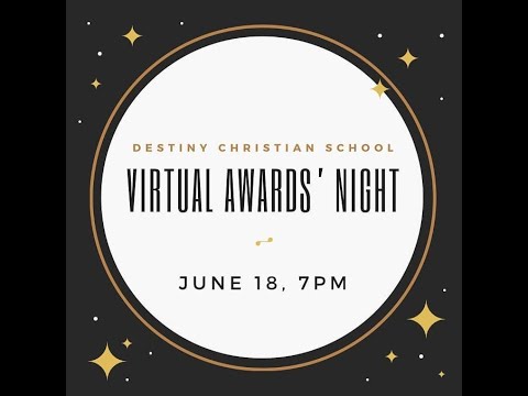 Destiny Christian School - Virtual Awards Night