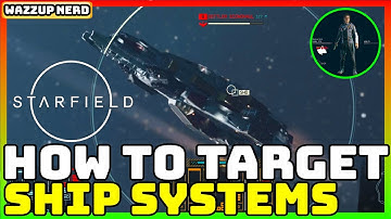 Starfield - How to Target Enemy Ship Engines and Disable Ship Systems - Quick Guide