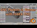 Create CNC Pocket Toolpaths in Blender with FabEX CNC (Blender CAM)