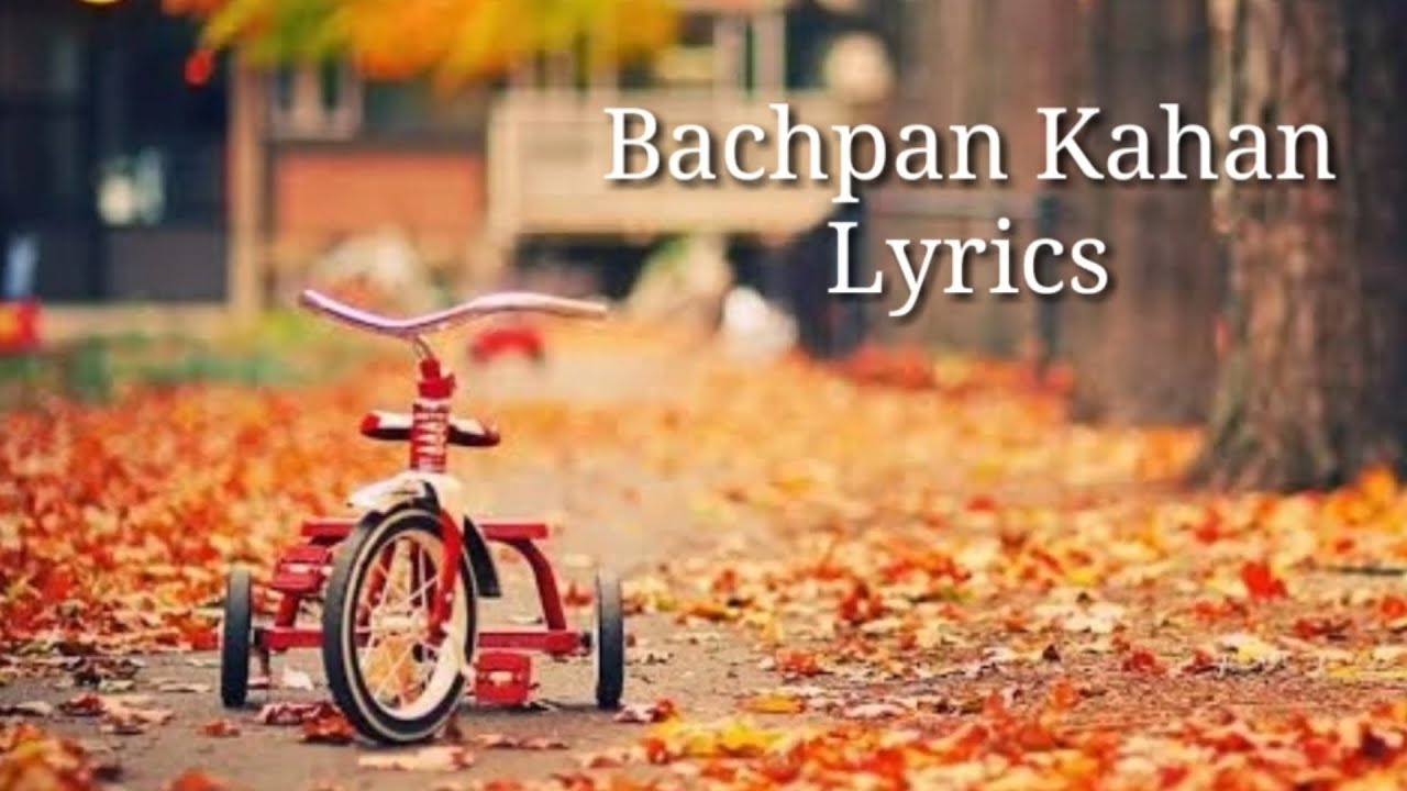 Bachpan Kahan Lyrics