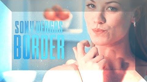 Sony Vegas | Border | Effect #18