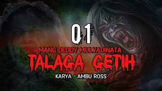 01 Talaga Getih | Mang Deddy Mulyadinata | #TalagaGetih #DongengSunda